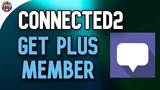 How to Get Plus Membership on Connected2 and Unlock Premium Features