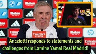 Ancelotti responds to Lamine Yamal's statements before Barcelona and Real Madrid match