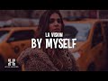 LA Vision - By Myself (Lyrics)