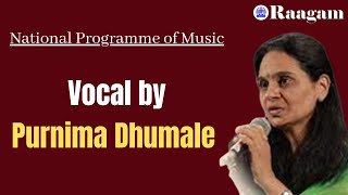 Purnima Dhumale - Vocal Recital II National Programme of Music