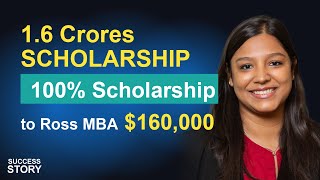 She Cracked Ross School of Business With A Full Scholarship! | MBA Success Story