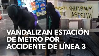 Vandalizan estación de metro por accidente de línea 3 de la Ciudad de México