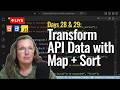 Transforming API Data using Map + Sort w/ JavaScript (No Frameworks) Days 28 & 29