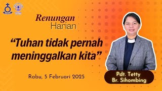 “Tuhan tidak pernah meninggalkan kita” | Rabu, 5 Februari 2025