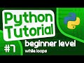 Python Programming Tutorial #7 - While Loops