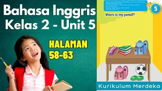 Bahasa Inggris Kelas 2 SD Unit 5 | Halaman 58-63 Kurikulum Merdeka