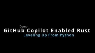 Level Up to Rust for Python Devs with VS Code, GitHub & Co-Pilot