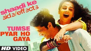 Shaadi Ke Side Effects Video Song "Tumse Pyar  Ho Gaya" | Farhan Akhtar, Vidya Balan