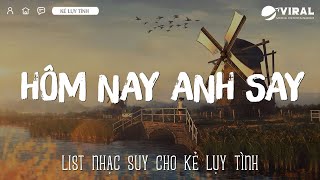 Hôm Nay Anh Say Lofi - Khả Hiệp | Ngày Hôm Nay Anh Say Cạnh Kế Bên Là Ly Rượu Say Tiktok - Nhạc Lofi