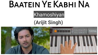 Baatein Ye Kabhi Na | Khamoshiyan | Arijit Singh | Piano❤❤