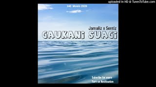 Gaukani Saugi - Jamaliz \u0026 Sentiz