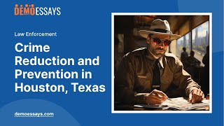 Crime Reduction and Prevention in Houston, Texas - Essay Example