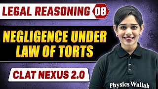 Legal Reasoning 08 | Negligence under Law of Torts | CLAT