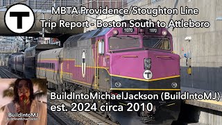 ~~ MBTA Providence/Stoughton Line Trip Report - South Station to Attleboro, MA ~~ ~~ BuildIntoMJ ~~