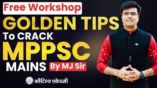Free Workshop Golden Tips To Crack MPPSC Mains By MJ Sir