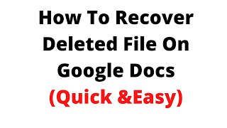 how to recover deleted file on google docs,how to recover deleted documents on google docs