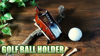 ゴルフ　ボールホルダーメイキング   Making Golf ball holder