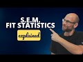 SEM Fit Statistics Explained