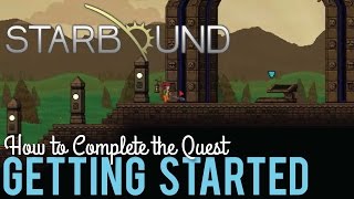 How to Complete the Quest Getting Started in Starbound 1.0