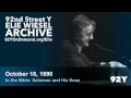 Elie Wiesel: In the Bible: Solomon and His Sons | 92nd Street Y Elie Wiesel Archive