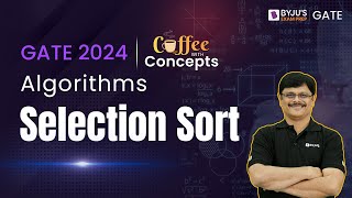Selection Sort in Algorithms | Computer Science Engineering for GATE 2024 | BYJU’S GATE