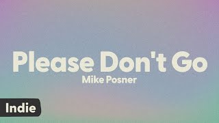 Mike Posner - Please Don't Go (lyrics)