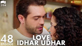 Love Idhar Udhar | Episode 48 | Turkish Drama | Furkan Andıç | Romance Next Door | Urdu Dubbed |RS1Y