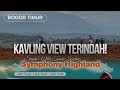 KAVLING VIEW TERINDAH DI BOGOR TIMUR! SYMPHONY HIGHLAND START Rp 370rb /m². CALL 082113225455. YUK!