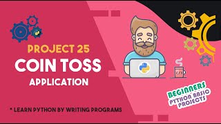 Beginners Python Programming | Coin Toss Application | Project 25 | Python for Beginners