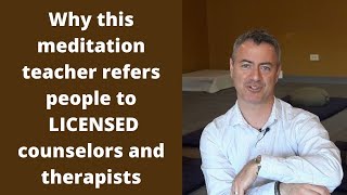 Why this meditation teacher refers people to licensed counselors and therapists, with Sean McNamara