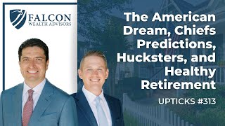 The American Dream, Chiefs Predictions, Hucksters, and Healthy Retirement (Ep. 313)