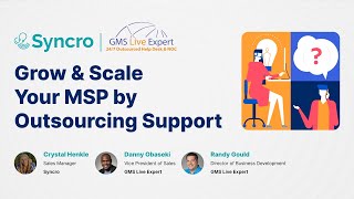 Syncro + GMS: Grow \u0026 Scale Your MSP by Outsourcing Support