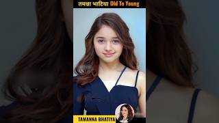 Tamanna Bhatia 😘 Old To Young Transformation 😜#shorts #viral #short