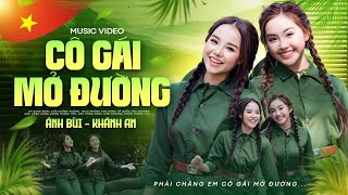 CÔ GÁI MỞ ĐƯỜNG - ÁNH BÙI, KHÁNH AN | Siêu Phẩm NHẠC ĐỎ CÁCH MẠNG Mừng 80 Năm Quốc Khánh 2/9