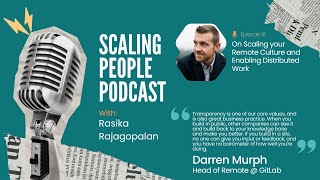 Head of Remote at GitLab, Darren Murph, On Scaling your Remote Culture and Enabling Distributed Work