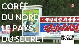 Envoyé spécial. Corée du Nord le pays du secret - 5 octobre 2017 (France 2)