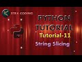 Python Tutorial #tutorial 11 || String Slicing in Python