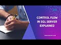 Control Flow in SQL Server || Controlling Program Flow