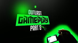 Outlast | Part 5 | WE FINALLY MAKE IT TO THE SEWERS