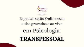 Os benefícios da Pós-Graduação online em Psicologia Transpessoal