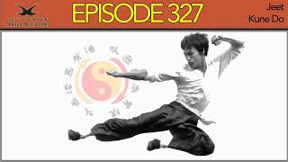 Whistlekick Martial Arts Radio Podcast #327: Jeet Kune Do