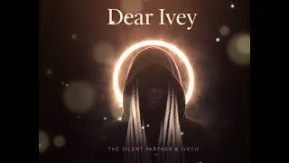 Dear Ivey - The silent partner Ft Ivey H