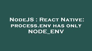 NodeJS : React Native: process.env has only NODE_ENV