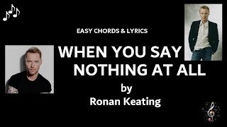 When You Say Nothing At All By Ronan Keating - Easy Guitar Chords and Lyrics