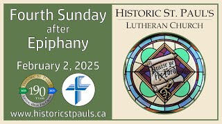 February 2, 2025 -- Fourth Sunday after Epiphany -- Historic St. Paul’s Lutheran Church, Kitchener