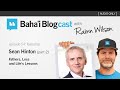 Baha'i Blogcast with Rainn Wilson - Ep 54: Sean Hinton (part 2): Fathers, Loss and Life's Lessons