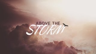 Above The Storm | Part 3 | Pastor X. Rivera