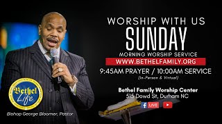 Sunday Service @ Bethel Family Worship Center | Bishop George Bloomer | 1.21.25