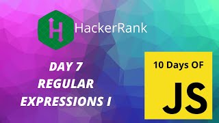 Day 7: Regular Expressions-1 I 10 Days of Javascript | HackerRank