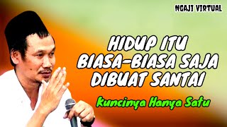 Hidup Itu Yang Biasa-biasa Saja - Ngaji Gus Baha